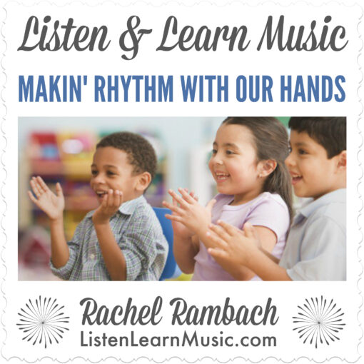 Makin' Rhythm With Our Hands | Listen & Learn Music