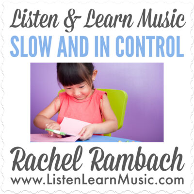 Slow and In Control | Listen & Learn Music