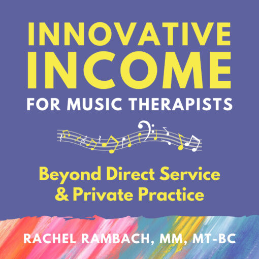 Innovative Income for Music Therapists | Rachel Rambach