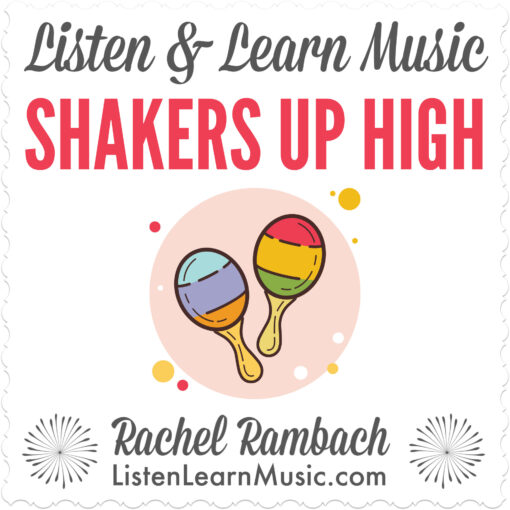 Shakers Up High | Listen & Learn Music