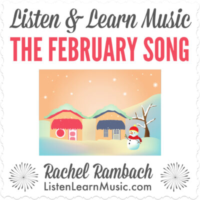 The February Song | Listen & Learn Music