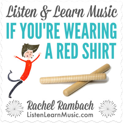 "If You're Wearing a Red Shirt" | Listen & Learn Music