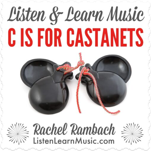 C is for Castanets | Listen & Learn Music