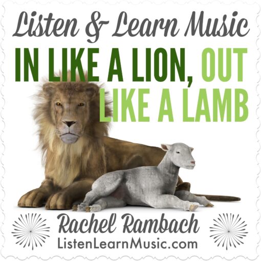 In Like a Lion, Out Like a Lamb | Listen & Learn Music