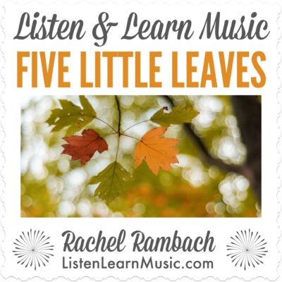 Five Little Leaves | Listen & Learn Music