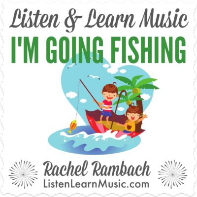 I'm Going Fishing | Listen & Learn Music