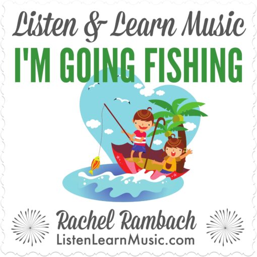 I'm Going Fishing | Listen & Learn Music