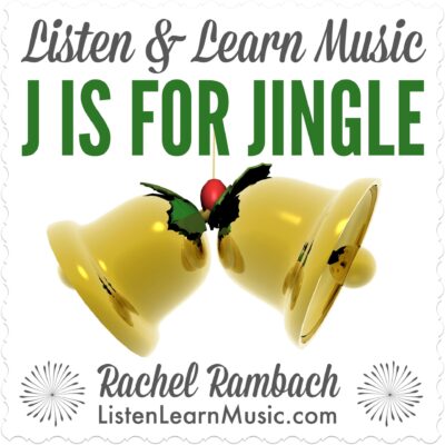 J is for Jingle | Listen & Learn Music