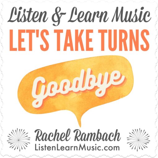 Let's Take Turns - Goodbye | Listen & Learn Music